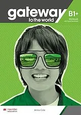 Kartonierter Einband Gateway to the World B1+ Workbook with Digital Workbook von D. Spencer