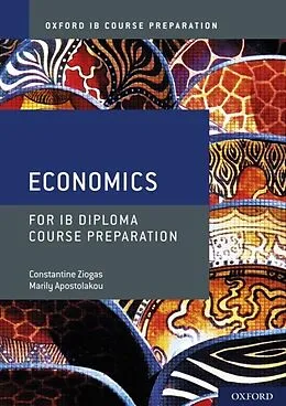 E-Book (pdf) Oxford IB Course Preparation: Economics for IB Diploma Course Preparation von Marily Apostolakou, Constantine Ziogas