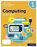 E-Book (pdf) Oxford International Primary Computing: Student Book 1: Oxford International Primary Computing: Student Book 1 von Alison Page, Diane Levine