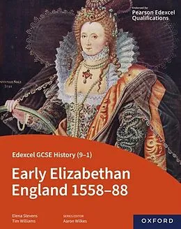 E-Book (pdf) Edexcel GCSE History (9-1): Early Elizabethan England 1558-88 eBook von Tim Williams, Elena Stevens