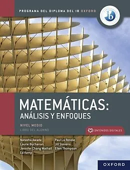 E-Book (pdf) Oxford IB Diploma Programme: MatemA!ticas IB: AnA!lisis y Enfoques Nivel Medio libro digital von Natasha Awada, Paul La Rondie, Jennifer Chang Wathall
