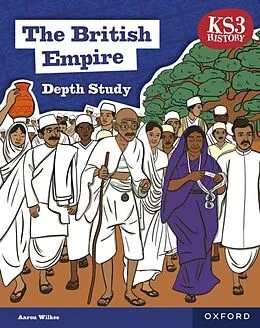 E-Book (pdf) KS3 History Depth Study: The British Empire eBook Second Edition von Aaron Wilkes