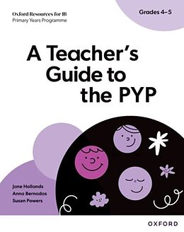 Couverture cartonnée Oxford Resources for IB PYP: A Teacher's Guide to the PYP (Grades 4-5) de Anna Bernadas, Jane Hollands, Susan Powers