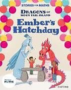 Couverture cartonnée Stories for Maths: Oxford Reading Level 8: Ember's Hatchday de Clare Whitston