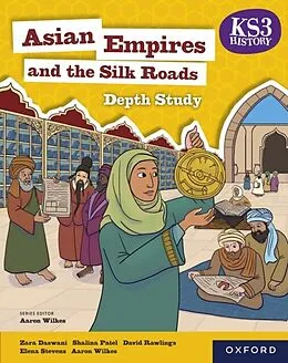 E-Book (pdf) KS3 History Depth Study: Asian Empires and the Silk Roads eBook von Aaron Wilkes, Elena Stevens, David Rawlings