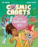 Kartonierter Einband Cosmic Cadets and the Bubblegum Bots von Ryan Crawford
