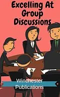 E-Book (epub) Excelling At Group Discussions: For Admissions to Educational and Institutions and Jobs von Ram Das