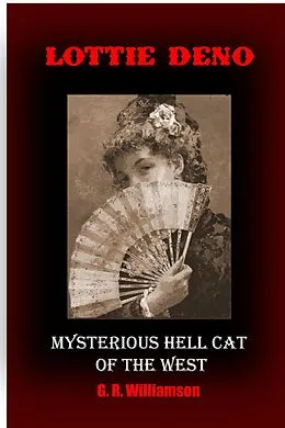 E-Book (epub) Lottie Deno - Mysterious Hell Cat of the West von G. R. Williamson