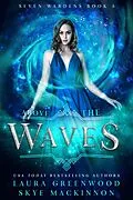 E-Book (epub) Above the Waves (Seven Wardens, #5) von Skye Mackinnon, Laura Greenwood