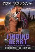 E-Book (epub) Finding Heart (Colorado Veterans, #2) von Tiffani Lynn