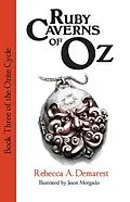 E-Book (epub) Ruby Caverns of Oz (The Ozite Cycle, #3) von Rebecca A. Demarest