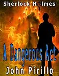E-Book (epub) Sherlock Holmes A Dangerous Act von John Pirillo