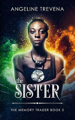 E-Book (epub) The Sister (The Memory Trader, #2) von Angeline Trevena