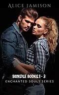E-Book (epub) Enchanted Souls Series Bundle (Books 1 - 3) von Alice Jamison