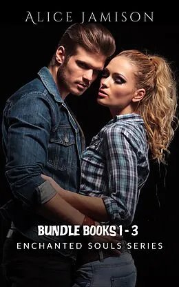 E-Book (epub) Enchanted Souls Series Bundle (Books 1 - 3) von Alice Jamison