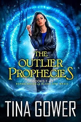 E-Book (epub) The Outlier Prophecies Boxed Set, plus novella Blood and Magic von Tina Gower