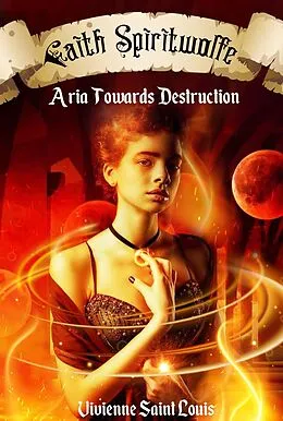E-Book (epub) Faith Spiritwolfe - Aria Towards Destruction (The Sister's Affinity) von Vivienne Saint Louis