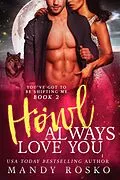 E-Book (epub) Howl Always Love You (You've Got To Be Shifting Me, #2) von Mandy Rosko