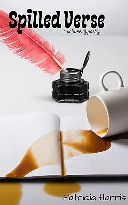 E-Book (epub) Spilled Verse von Patricia Harris