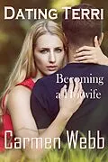 E-Book (epub) Dating Terri: Becoming a Hot Wife (The Hotwife Club, #2) von Carmen Webb
