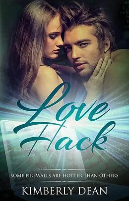 E-Book (epub) Love Hack (The Hackers, #2) von Kimberly Dean