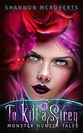 E-Book (epub) To Kill A Siren von Shannon McRoberts