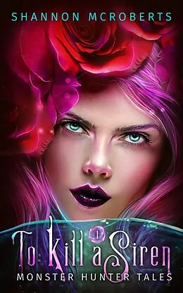 E-Book (epub) To Kill A Siren von Shannon McRoberts