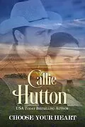 E-Book (epub) Choose Your Heart von Callie Hutton