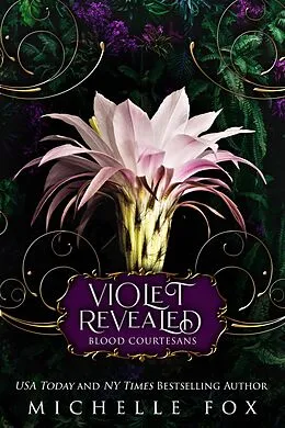 E-Book (epub) Violet: Revealed (Blood Courtesans Vampire Romance) von Michelle Fox