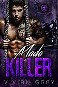 E-Book (epub) Made Killer (Bad Devils MC, #3) von Vivian Gray