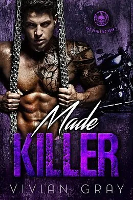 E-Book (epub) Made Killer (Bad Devils MC, #3) von Vivian Gray