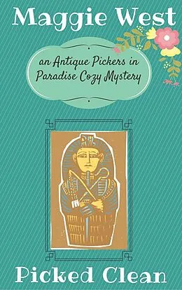 E-Book (epub) Picked Clean (Antique Pickers in Paradise Cozy Mystery Series, #7) von Maggie West
