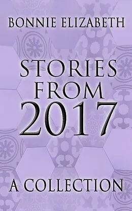 E-Book (epub) Stories from 2017 von Bonnie Elizabeth
