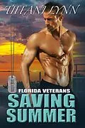 E-Book (epub) Saving Summer (Florida Veterans, #1) von Tiffani Lynn