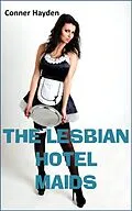 E-Book (epub) The Lesbian Hotel Maids von Conner Hayden