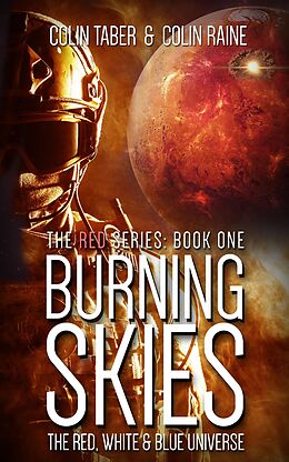 E-Book (epub) Red#1: Burning Skies (The Red, White And Blue Universe, #1) von Colin Taber