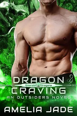 E-Book (epub) Dragon Craving (Emerald Dragons, #3) von Amelia Jade
