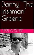 E-Book (epub) Danny "The Irishman" Greene von Jessi Aleshire