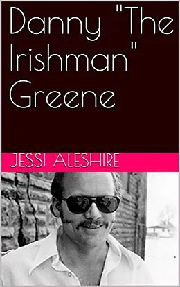 E-Book (epub) Danny "The Irishman" Greene von Jessi Aleshire