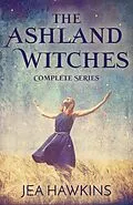 E-Book (epub) The Ashland Witches: Complete Series von Jea Hawkins