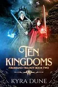 E-Book (epub) Ten Kingdoms (Firebrand Trilogy, #2) von Kyra Dune