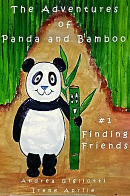 E-Book (epub) The Adventures of Panda and Bamboo - Finding Friends von Irene Aprile, Andrea Gigliotti