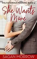 E-Book (epub) She Wants More (Polyamorous Passions, #4) von Sagan Morrow