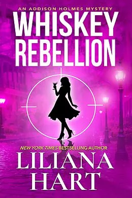 E-Book (epub) Whiskey Rebellion von Liliana Hart