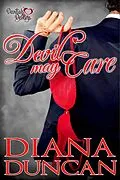 E-Book (epub) Devil May Care (Devilish Devlins , #2) von Diana Duncan