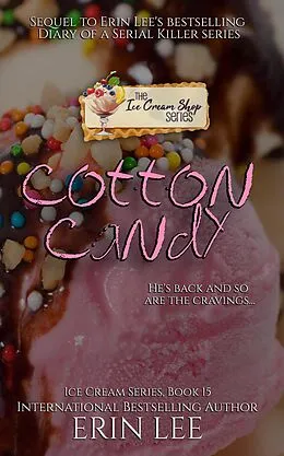 E-Book (epub) Cotton Candy (Diary of a Serial Killer) von Erin Lee