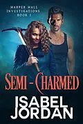 E-Book (epub) Semi-Charmed (Harper Hall Investigations, #1) von Isabel Jordan