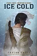 E-Book (epub) Ice Cold - Part Two: Winter's Bane (The Aeon Chronologies) von Taylor Caley