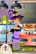 E-Book (epub) Witchin' Spice: Magic and Mayhem Universe von Lissa Matthews