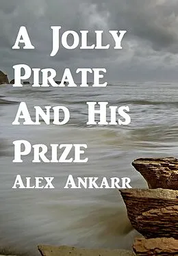 E-Book (epub) A Jolly Pirate And His Prize von Alex Ankarr